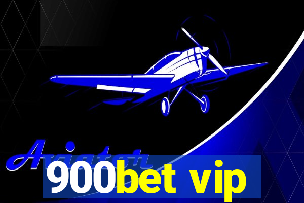 900bet vip